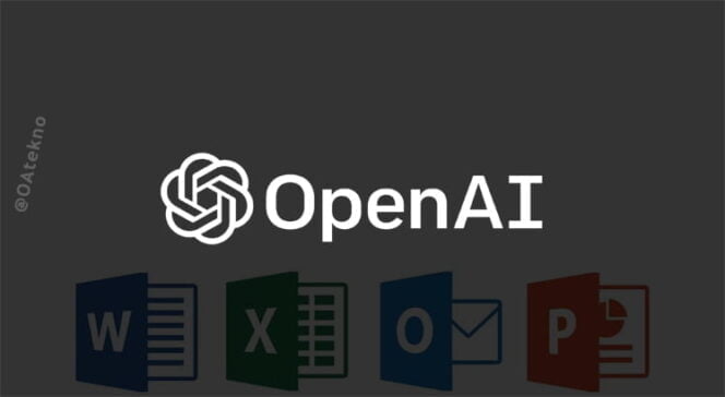OpenAI Beri Dukungan Untuk Microsoft Office - OAtekno.com