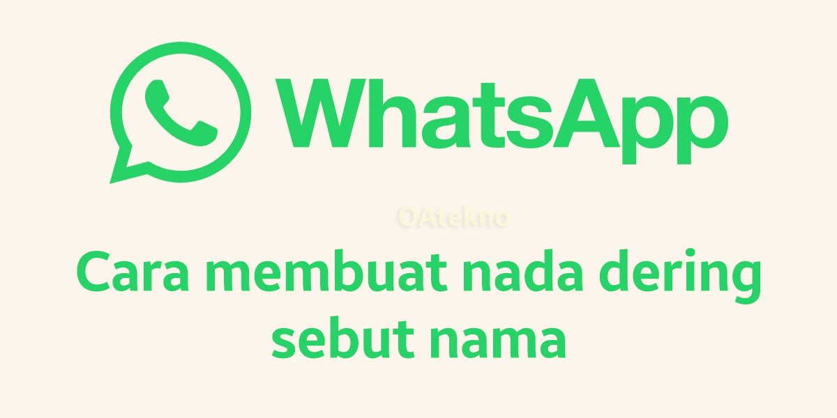 WA cara membuat nada dering sebut nama untuk whatsapp